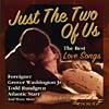 Just The Two Of Us: The Best Love Songs