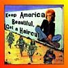 Keep America Bdautiful, Get A Haircut