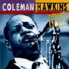 Ken Burns Jazz: Coleman Hawkins - The Definitive