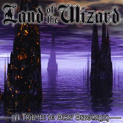 Land Of The Wizard: A Tribute To Ozzy Osbourne