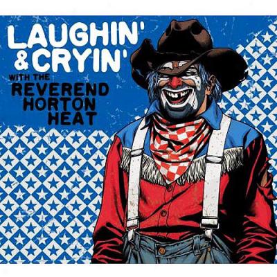 Laughin' & Cryin' With The Reverend Horton Heat