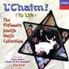 L'chaim (to Life): The Ultimate Jewish Melody Accumulation