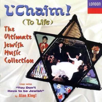 L'chaim (to Life): The Ultimate Jewish Music Collection