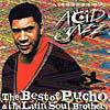 Legends Of Acid Jazz: The Best Of Pucho & His Latin Soul Brothers (remaster)