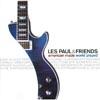 Les Paul & Friends: American Made World Played