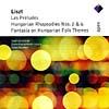 Liszt: Les Preludes/hungarian Rhapsodies 2 & 6/hungarian Fantasy