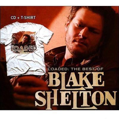 Loaded: The Best Of Blake Shelton (ilmited Edition) (with T-shirt)