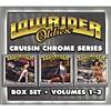 Lowrider Oldies: Cruisin Chrome Series, Vols.1-3 (limited Edition)