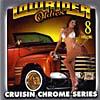 Lowrider Oldies Vol.8: Cruisin Chrome Series