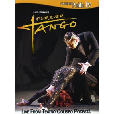 Luis Bravo's Forever Tango: Live From Teatro Coliseo Podesta (music Dvd)