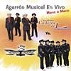 Mano A Mano: Agarron Musical En Vivo