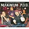 Maximum P.o.d.: The Unauthrised Biography Of P.o.d. (cd Silpcase)