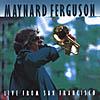 Maynard Ferguson: Liv3 From San Francisco