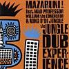 Mazaruni!: The Jungle Dub Experience