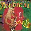 Mega Mix Tropical: 30 Exitos Bailables