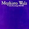 Mephisto Walz: Early Recordings 1985-1988