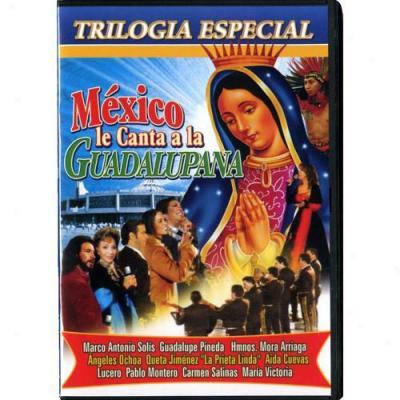 Mexico Le Canta A La Guadalupana (music Dvd)