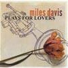 Miles Davis Plays For Loverw (remaster)