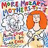 More Mozart Fof Mother-to-be: Gentle Love Songs For Tender Ears