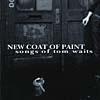 New Coat Of Paint-songs Of Tom Waits