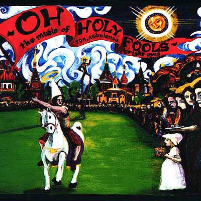 Oh Holy Fools: The Music Of Son, Ambulance And Bright Eyes