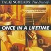 Once In A Lifetime: The Best Of Talking Heads (remaster)