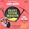 Paint Your Wagon: Original Cast Of The 1951 Broadway Productoin