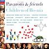 Pavarotti & Friends: For The Children Of Bosnia