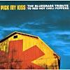 Pick My Kiss: A Bluegrass Tribute To The Red Hot Chili Peppers