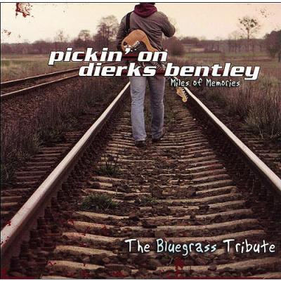 Pickin' On Dierks Bentley: Miles Of Memories - The Bluegrass Tribute