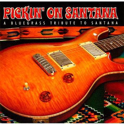 Pickin' On Santana: A Bluegrass Tribute To Santana