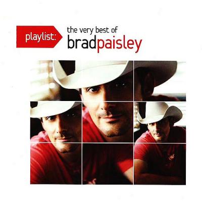 Playlist: The Very Best Of Brad Paisley