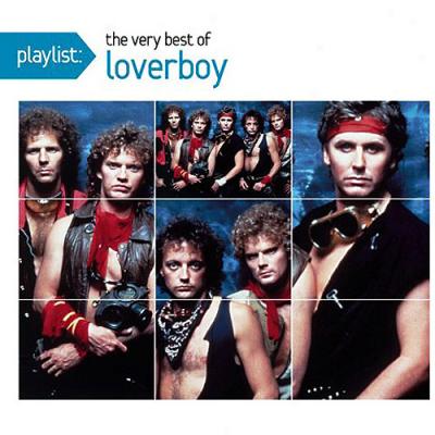 Playlist: The Very Best Of Loverboy