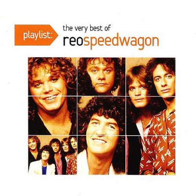 Playlist: The Very Best Of Reo Speedwagon