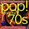 Pop! Goes The 70's: 18 Great Pop Trax From The 1970's