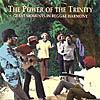 Power Of The Trinity: Reggae Harmony