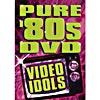 Pure '80s Dvd: Video Idols (music Dvd) (amaray Case)