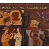 Putumayo Presengs: Music From Chocolate Lands (digi-pak)