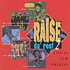 Raise Da' Roof 2: Live In New Orleans