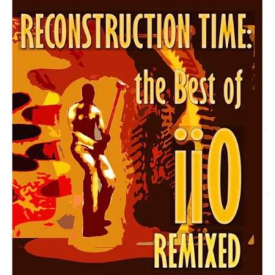 Reconstruction Time: The Most good Of Iio Remixed