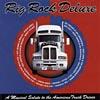 Rig Rock Deluxe: A Musical Salute To The American Truck Driver