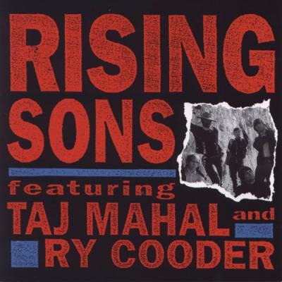 Rising Sons Featuring Taj Mahal And Ry Cooder