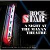 Rock Star: A Night At The Mayan Theatre