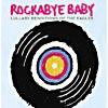 Rockabye Baby!: Lullaby Renditions Of The Eagles (cd Slipcase)