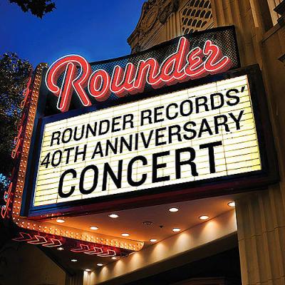 Rounder Records' 40th Anniversary Concert