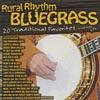 Rural Rhythm Bluegrass: 20 Ttaditional Favorites (remaster)