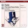 Satie: The Early Piano Works Including The 3 Gynopedies