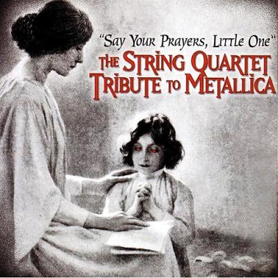 Say Your Prayers, Little One: The Line Quartet Tribute To Metallica