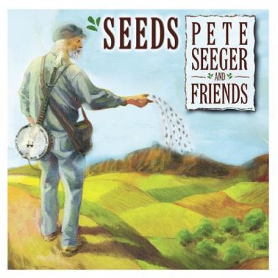 Seeds: The Songs Of Pete Seeger, Vol. 3