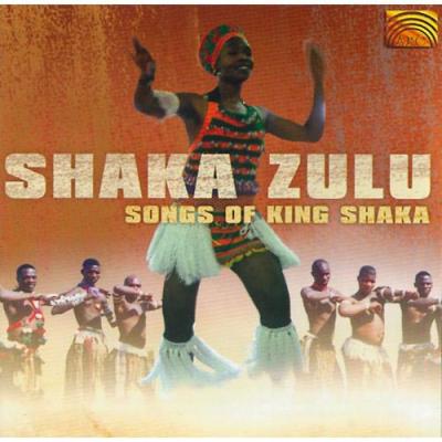 Shaka Zulu: Songs Of King Shaka